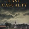 Last Casualty 9781951556549 ws