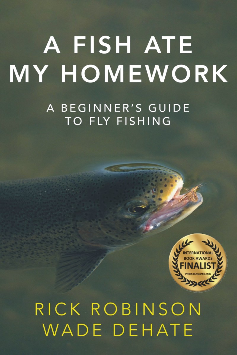 A Fish Ate My Homework … A Beginner’s Guide to Fly Fishing
