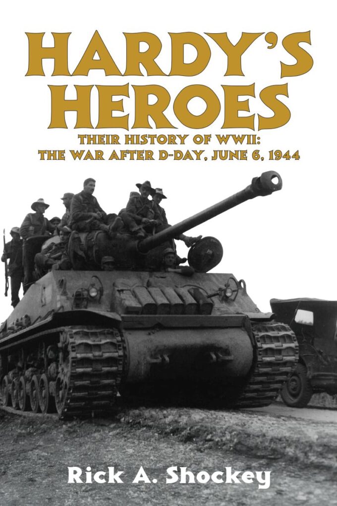 Hardy's Heroes: Book 2--The War After June 16, 1944, D-Day